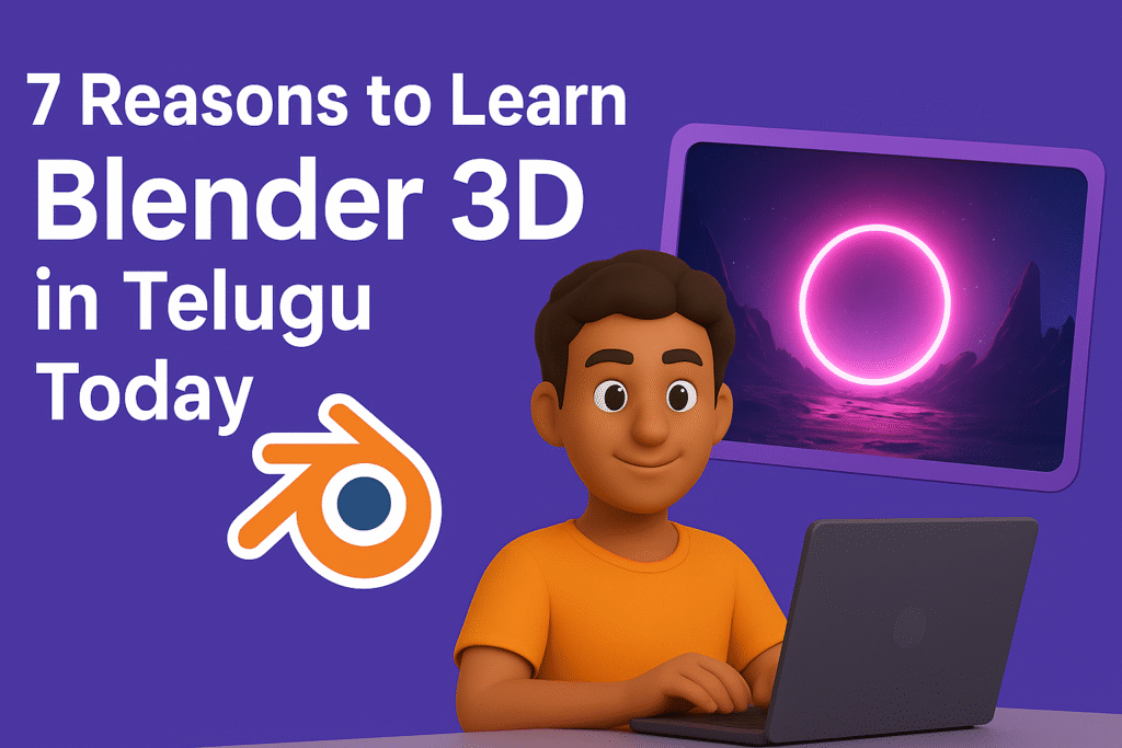 7 Reasons to Learn Blender 3D in Telugu Today